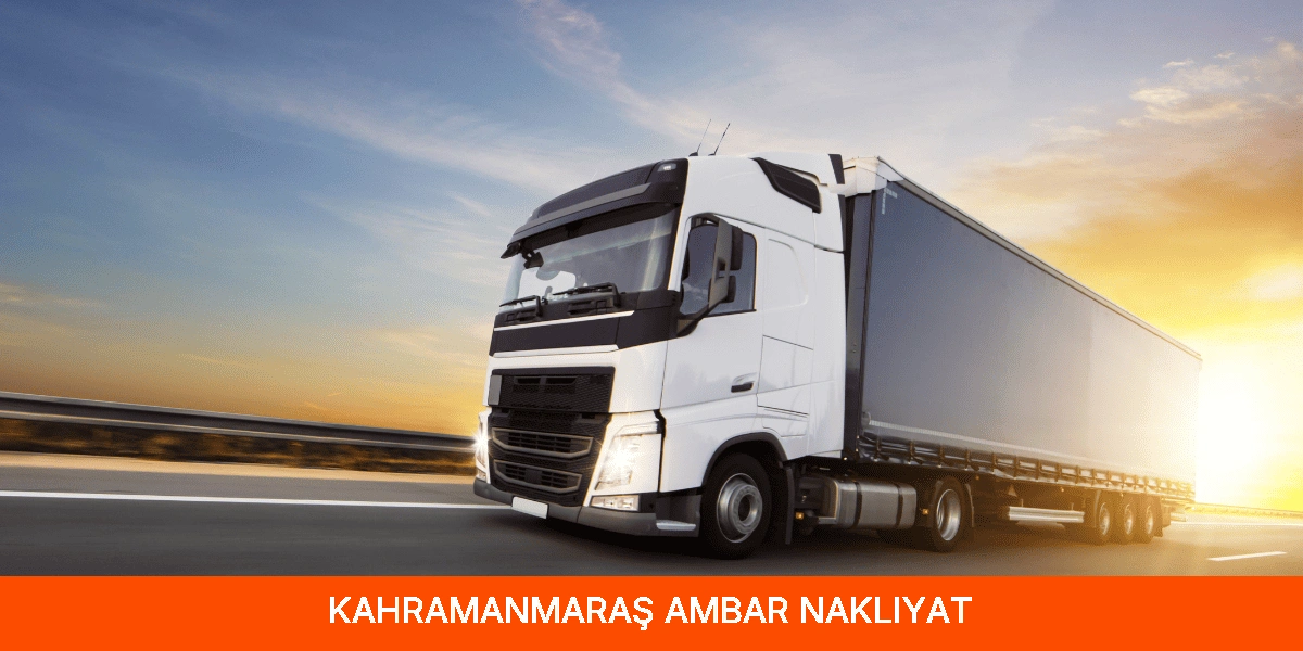 Kahramanmaraş Ambar Nakliyat