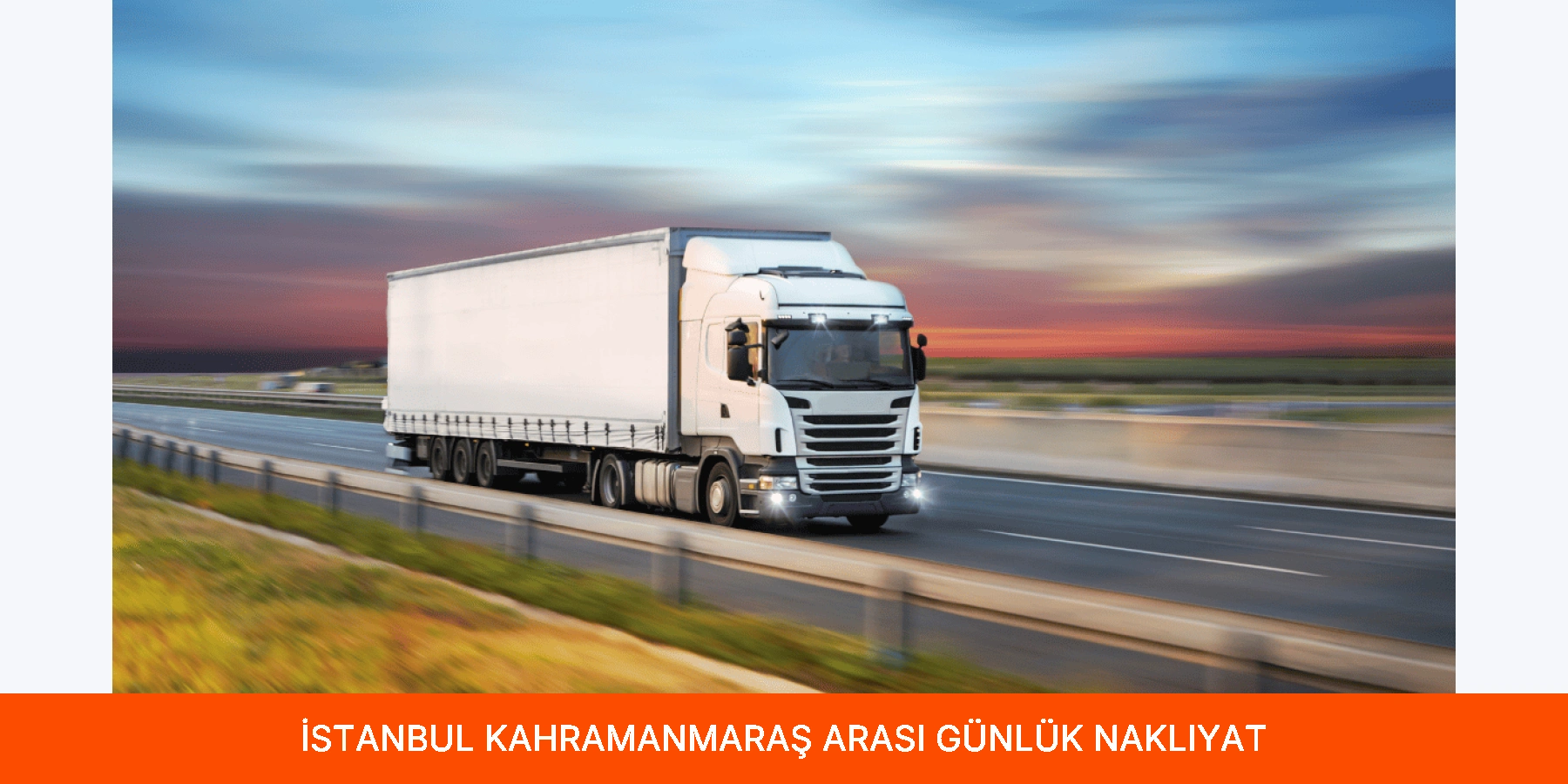 İstanbul Kahramanmaraş Arası Günlük Nakliyat