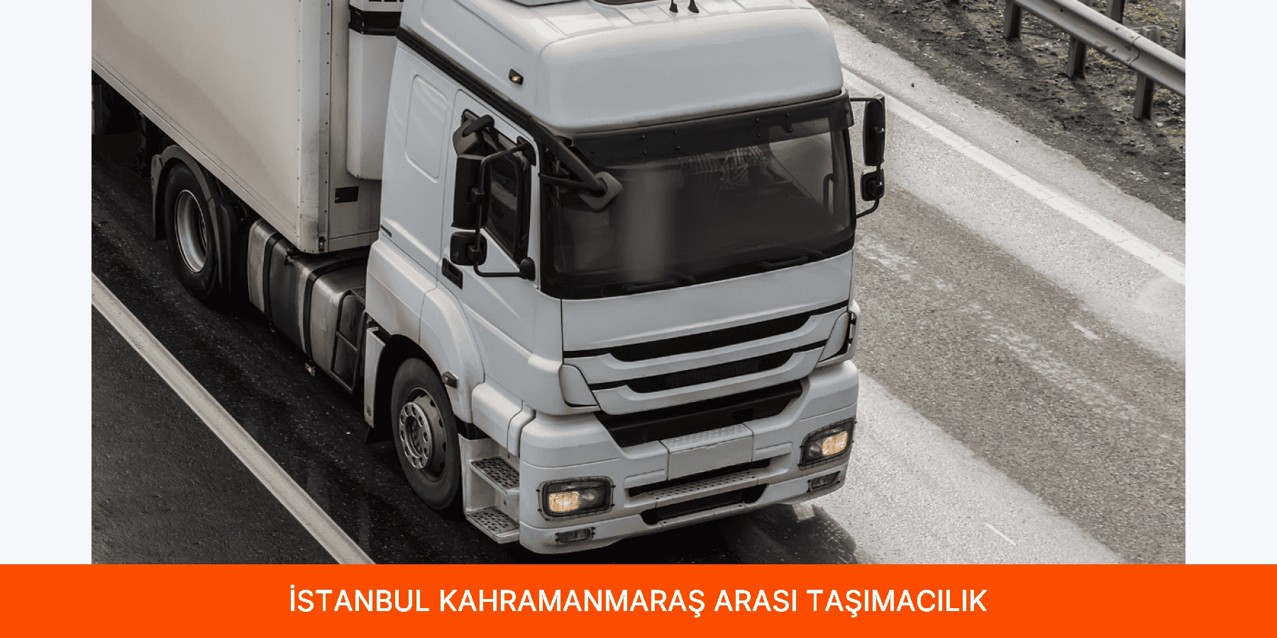 İstanbul Kahramanmaraş Arası Taşımacılık